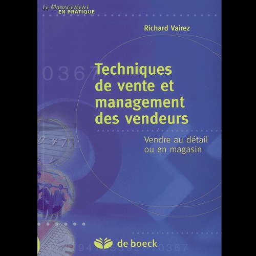 Techniques de Vente et Management des Vendeurs Vendre au Détail ou en Magasin